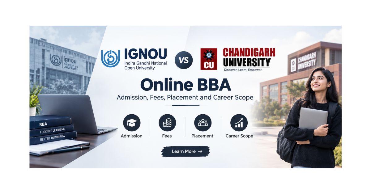 IGNOU vs CU Online BBA: Admission, Fees, Placement and Career Scope